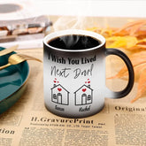 Je souhaite que vous viviez à côté - Tasse à changement de couleur de nom personnalisé